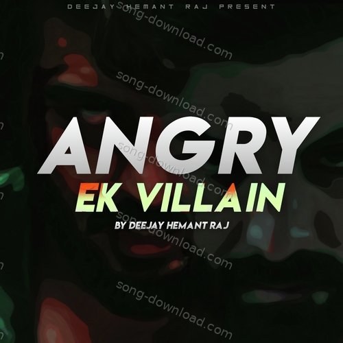 Angry Ek Villain (Dialouges) DeeJay Hemant Raj MP3 Download
